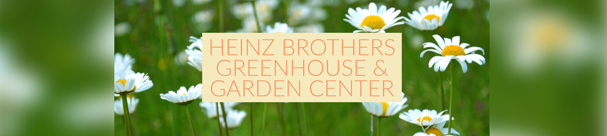 Heinz Brothers Greenhouse, Garden Center, Indoor Plants, Bushes and Container Gardens